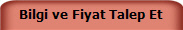 Bilgi ve Fiyat Talep Et